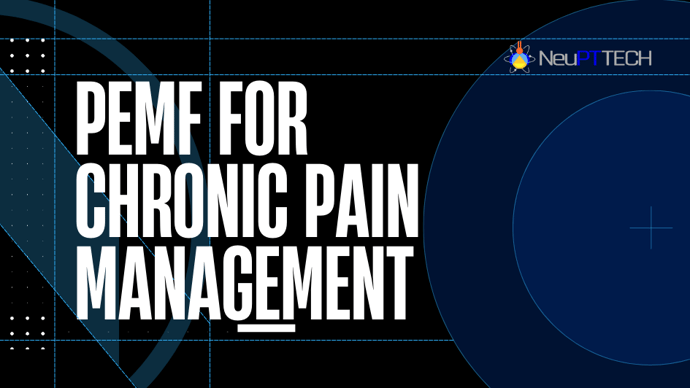 PEMF FOR CHRONIC PAIN MANAGEMENT - NeuPTtech